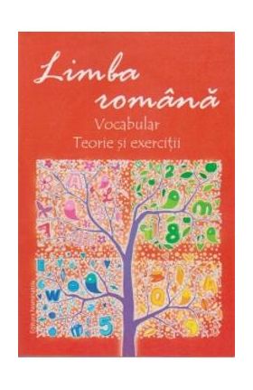 Limba Romana: Vocabular. Teorie Si Exercitii