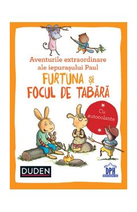 Aventurile extraordinare ale iepurasului Paul: Furtuna si Focul de tabara. Duden