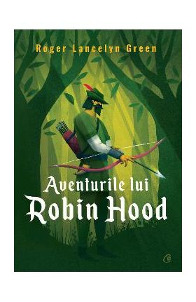 Aventurile lui Robin Hood - Roger Lancelyn Green