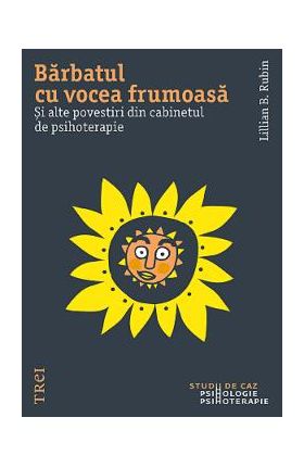 Barbatul cu vocea frumoasa - Lillian B. Rubin