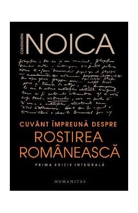 Cuvant impreuna despre rostirea romaneasca - Constantin Noica