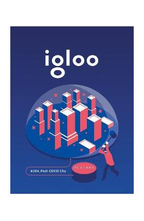 Igloo. Habitat si arhitectura. Octombrie-Noiembrie 2021