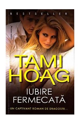 Iubire fermecata - Tami Hoag