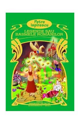 Legende sau basmele romanilor - Petre Ispirescu