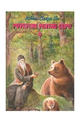 Povestiri pentru copii 6 - Cleopa Ilie