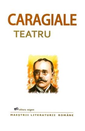 Teatru - I.L. Caragiale
