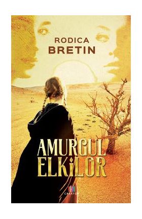Amurgul elkilor - Rodica Bretin