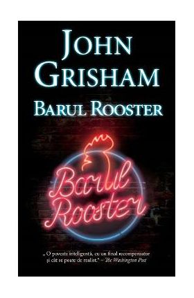 Barul Rooster - John Grisham