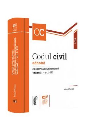 Codul civil adnotat cu doctrina si jurisprudenta. Vol.1 art: 1-952 - Viorel Terzea