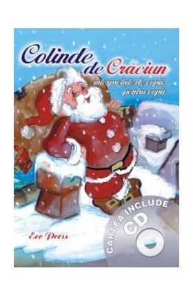 Colinde de Craciun interpretate de copii, pentru copii - Include CD