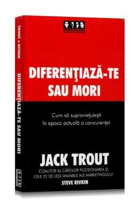 Diferentiaza-te sau mori - Jack Trout