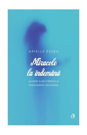 Miracole la indemana - Arielle Essex