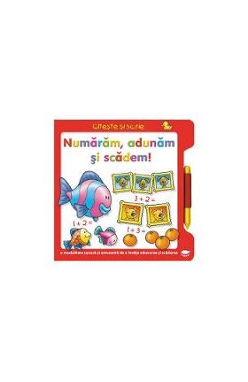 Numaram, adunam si scadem! Citeste si scrie