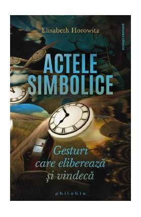 Actele simbolice - Elisabeth Horowitz