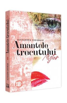 Amantele trecutului. Vol.3: Mister - Alexandra Gheorghe