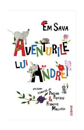 Aventurile lui Andrei - Em Sava, Paulina Popescu, Francois Mallette