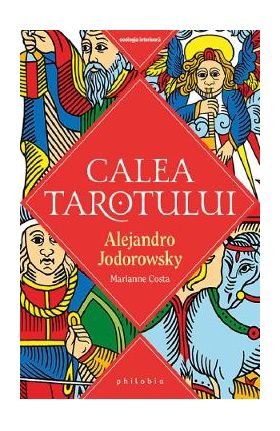 Calea Tarotului - Alejandro Jodorowsky, Marianne Costa