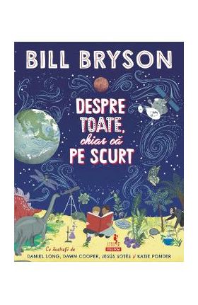 Despre toate, chiar ca pe scurt - Bill Bryson