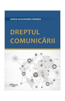 Dreptul comunicarii - Sorin-Alexandru Vernea