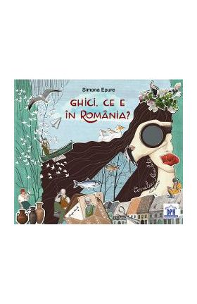 Ghici, ce e in Romania? - Simona Epure