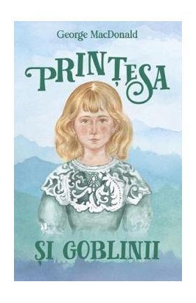 Printesa si goblinii - George MacDonald