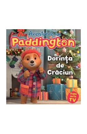 Aventurile lui Paddington. Dorinta de Craciun - Michael Bond