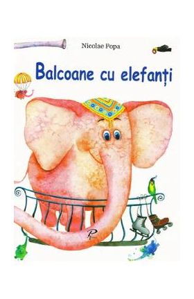 Balcoane cu elefanti - Nicolae Popa