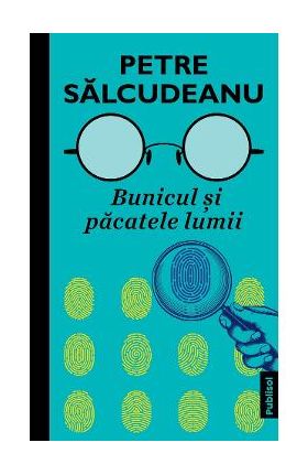 Bunicul si pacatele lumii - Petre Salcudeanu