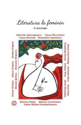 Literatura la feminin. O antologie