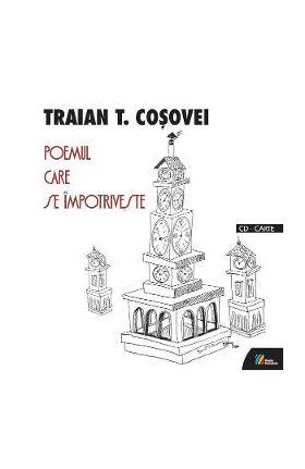 Poemul care se impotriveste. Carte + CD - Traian T. Cosovei