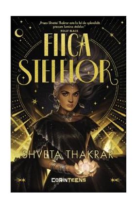 Fiica stelelor - Shveta Thakrar