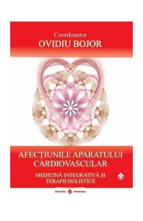 Afectiunile aparatului cardiovascular - Ovidiu Bojor