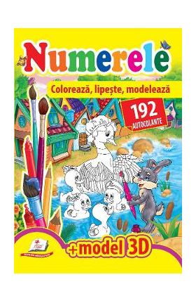 Numerele. Coloreaza, lipeste, modeleaza. 192 autocolante + model 3D