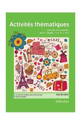 Activites thematiques. Exercitii de vocabular - Clasele 5-6 - Gina Belabed