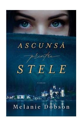 Ascunsa printre stele - Melanie Dobson