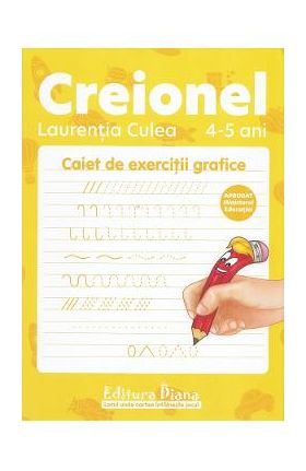 Creionel 4-5 ani. Caiet de exercitii grafice