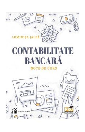 Contabilitate bancara. Note de curs - Luminita Jalba