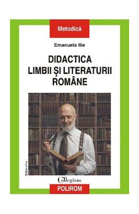 Didactica limbii si literaturii romane - Emanuela Ilie