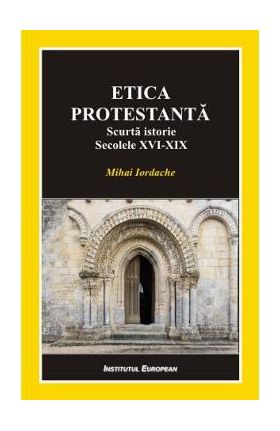 Etica protestanta - Mihai Iordache