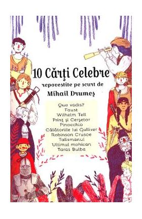 10 carti celebre repovestite pe scurt de Mihail Drumes