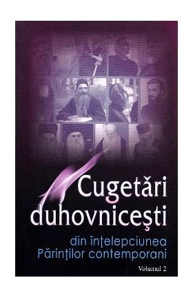 Cugetari duhovnicesti Vol.2: Din intelepciunea Parintilor contemporani - Ala Rusnac
