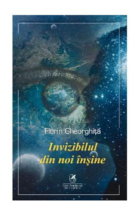 Invizibilul din noi insine - Florin Gheorghita