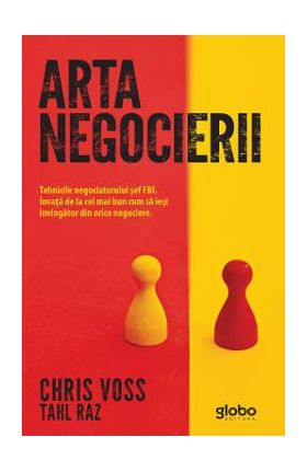 Arta negocierii - Chris Voss, Tahl Raz