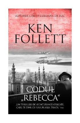 Codul Rebecca - Ken Follett