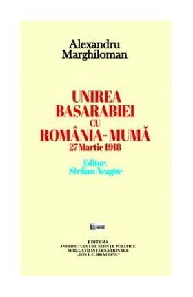 Unirea Basarabiei cu Romania-Muma 27 martie 1918 - Alexandru Marghiloman
