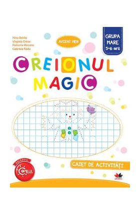 Creionul magic - Caiet de activitati - Grupa mare 5-6 ani - Nina Beldie