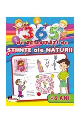 365 de activitati de stiinte ale naturii +6 ani - Lata Seth, Anuj Chawla