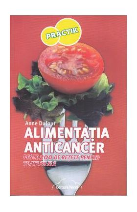 Alimentatia anticancer - Anne Dufour