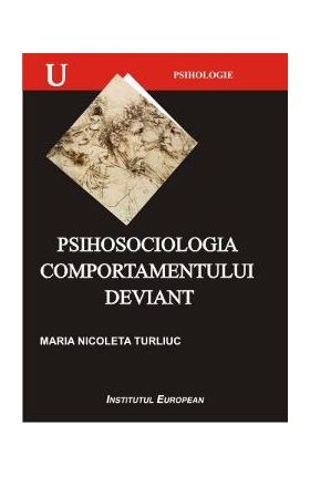 Psihosociologia comportamentului deviant - Maria Nicoleta Turliuc