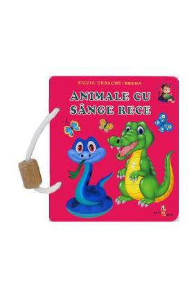 Animale cu sange rece - Silvia Ursache-Brega